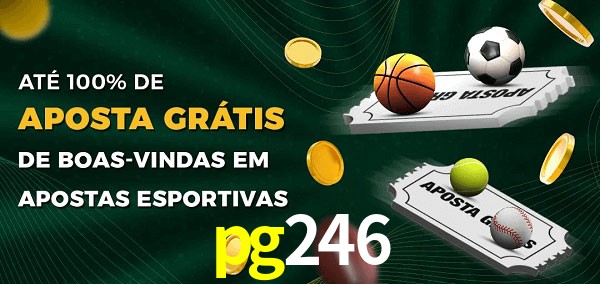 pg246 Ate 100% de Aposta Gratis